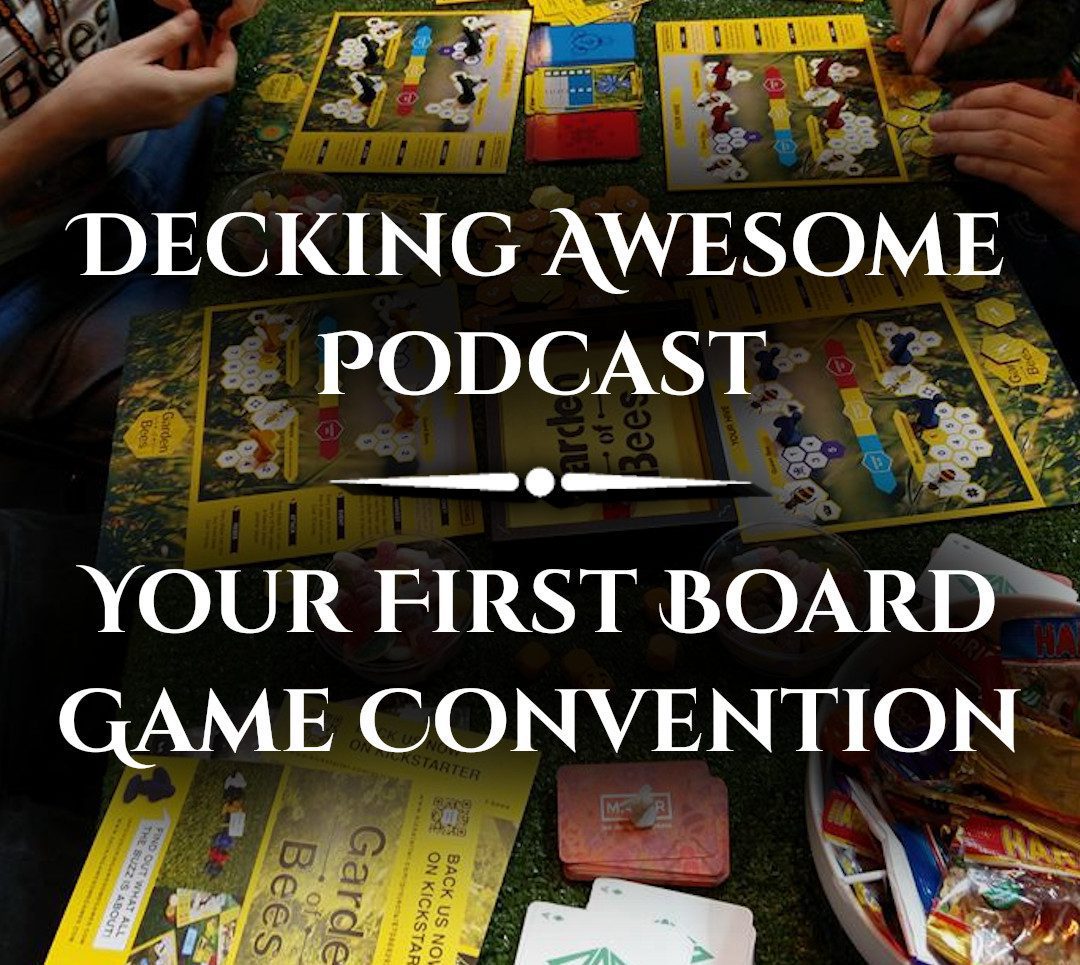 Decking Awesome Podcast yoru first board game convention