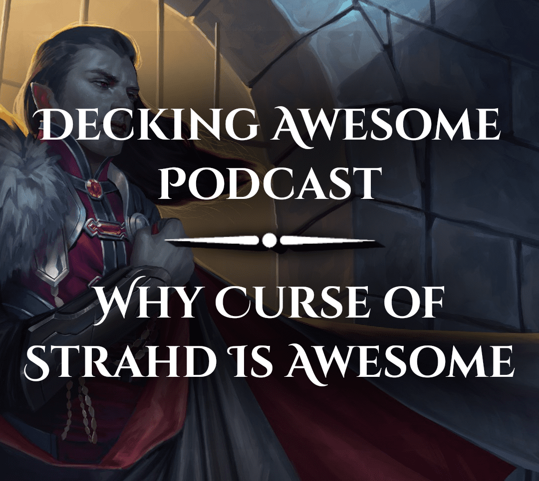 Decking Awesome Podcast Why Curse of Strahd is Awesome