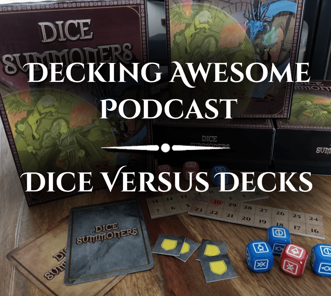 Decking Awesome Podcast Dice versus Decks
