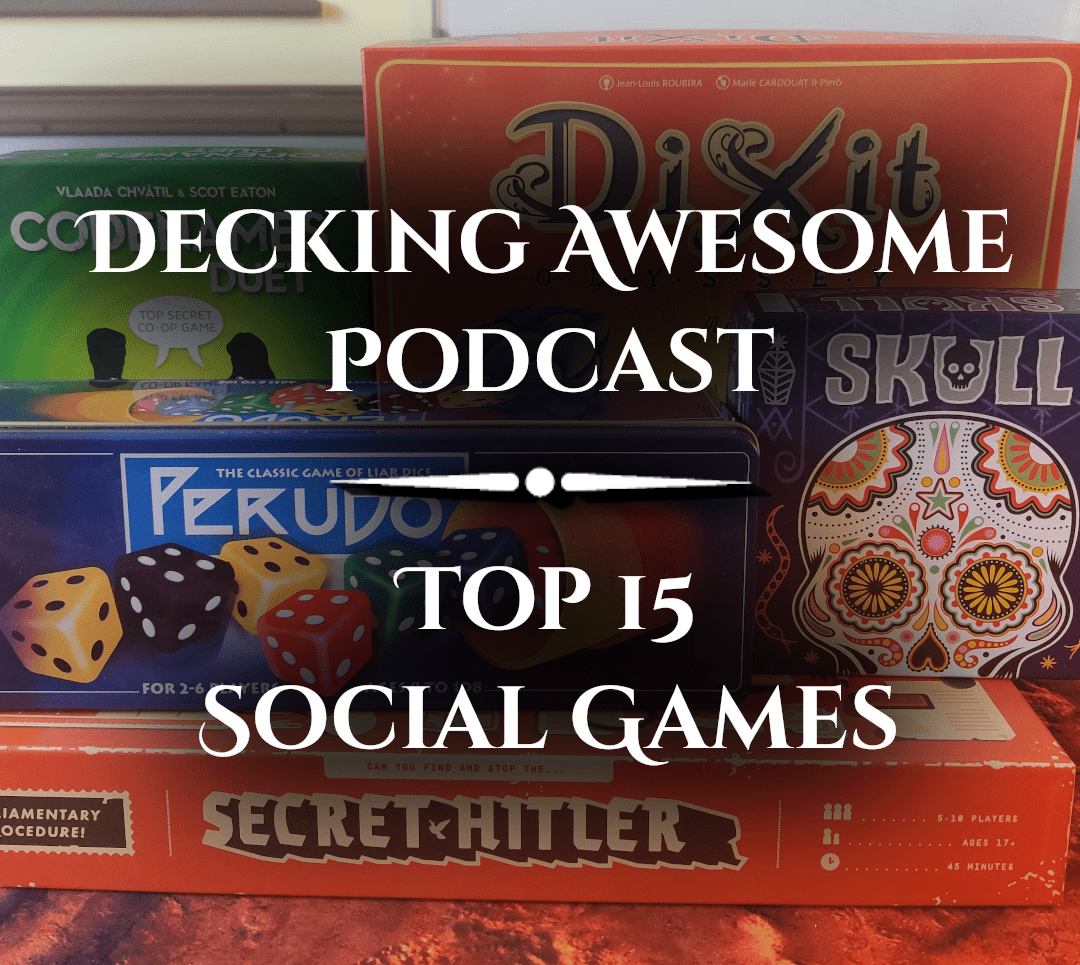 Decking Awesome Podcast Top 15 Social Games